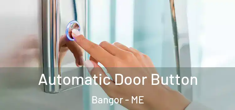  Automatic Door Button Bangor - ME