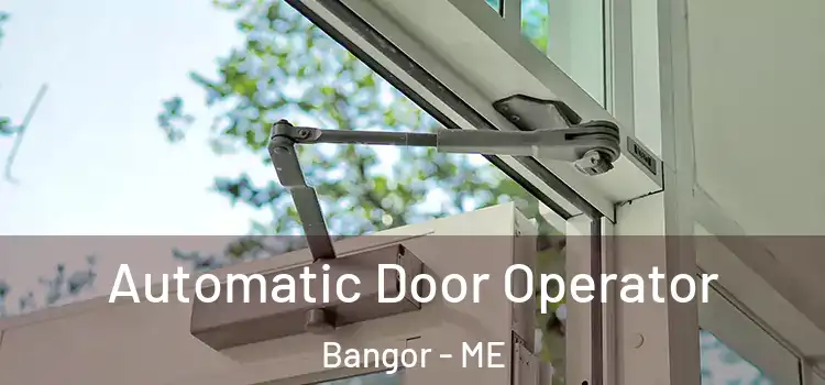  Automatic Door Operator Bangor - ME