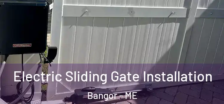  Electric Sliding Gate Installation Bangor - ME