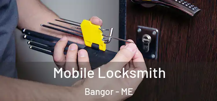  Mobile Locksmith Bangor - ME