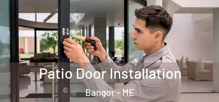  Patio Door Installation Bangor - ME