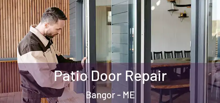Patio Door Repair Bangor - ME