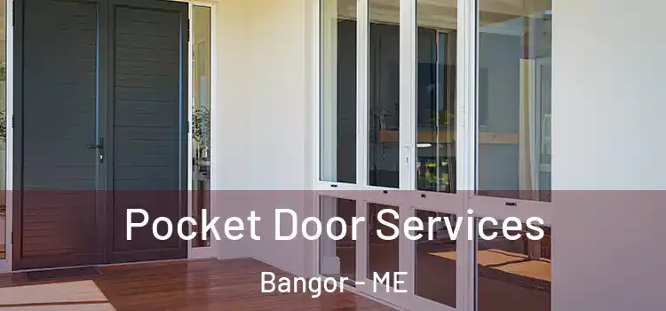 Pocket Door Services Bangor - ME