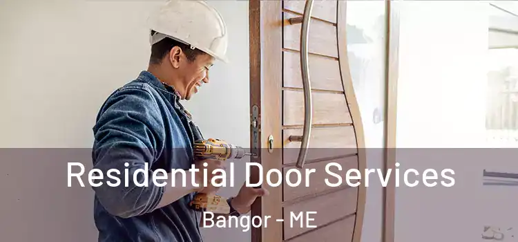 Residential Door Services Bangor - ME