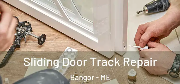 Sliding Door Track Repair Bangor - ME