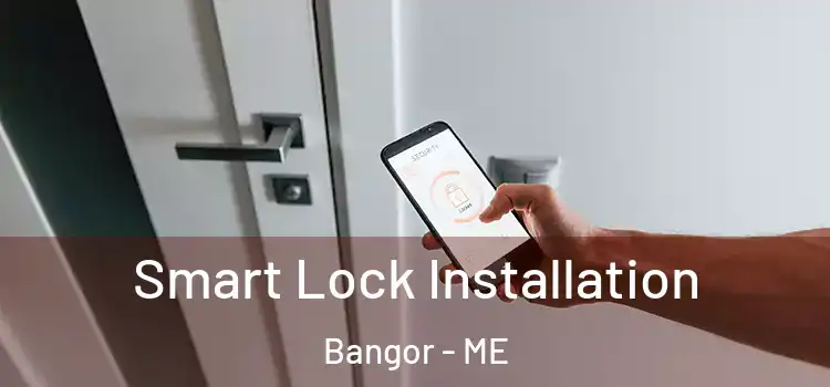  Smart Lock Installation Bangor - ME